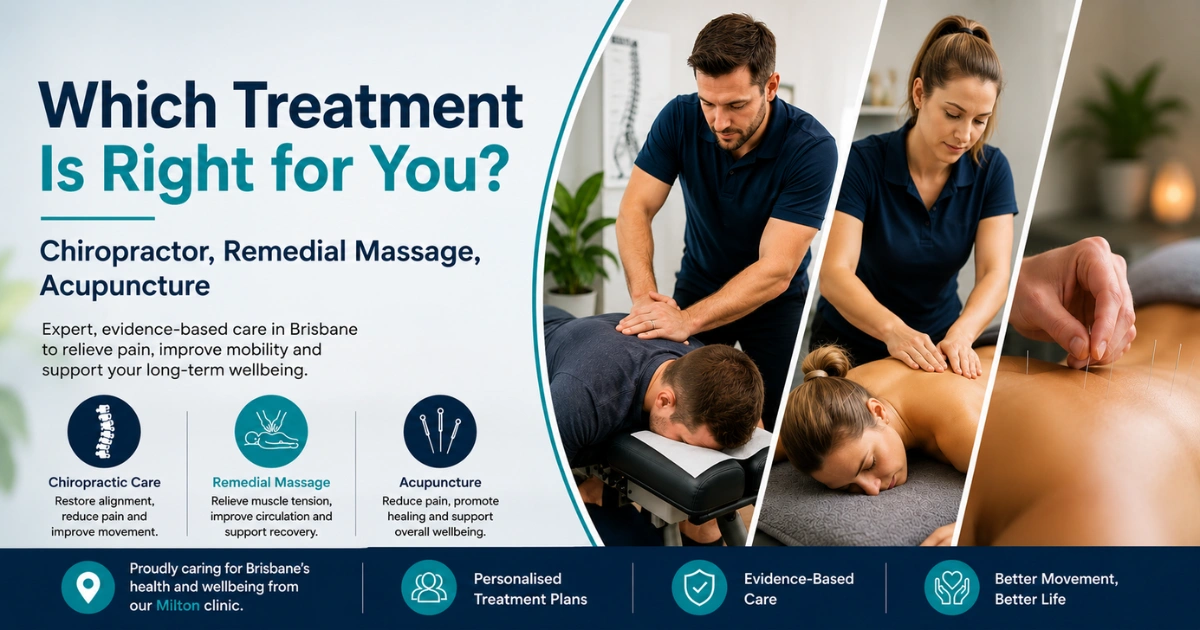 Which Treatment Is Right for You? Chiropractor, Remedial Massage, Acupuncture